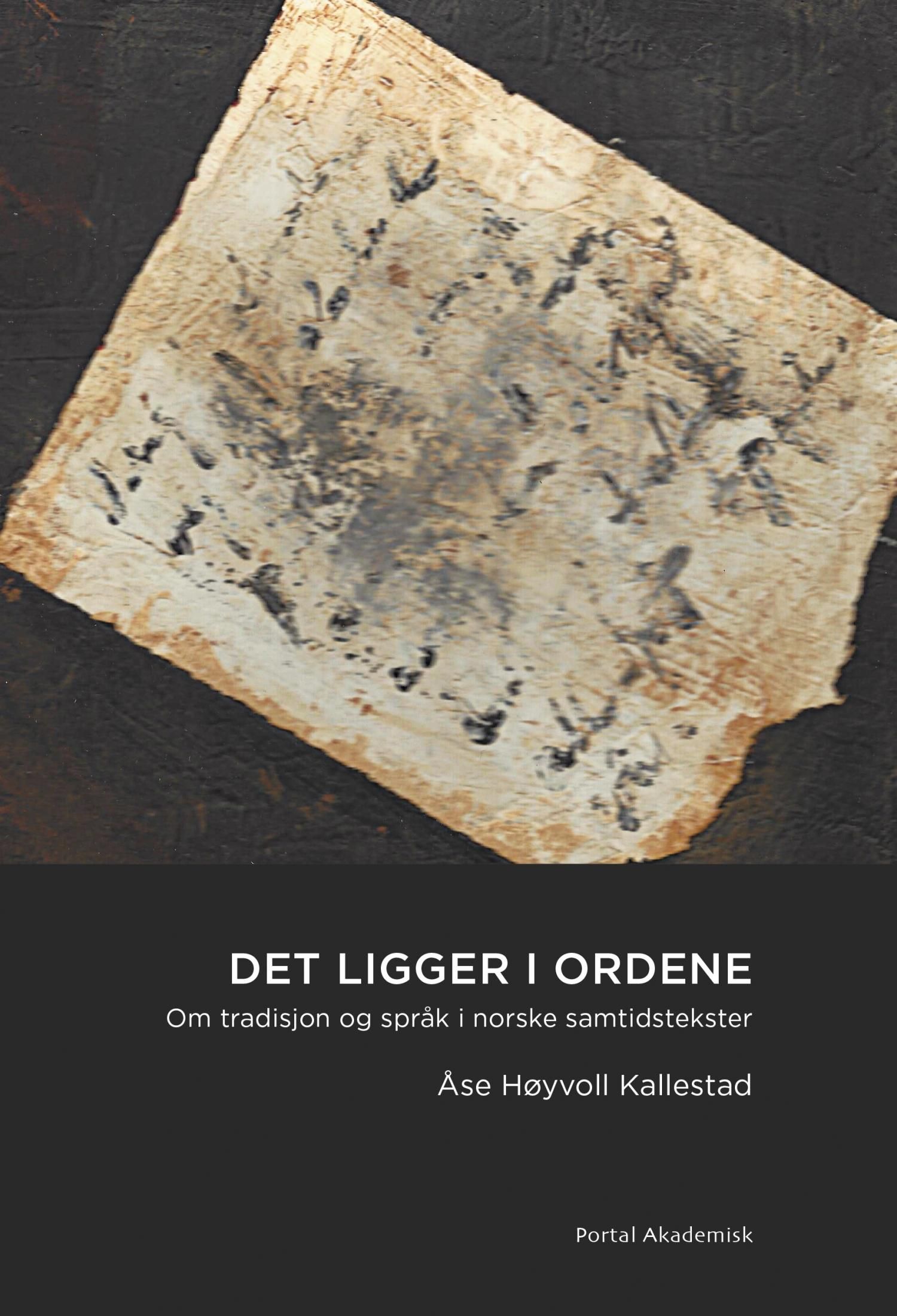 Det ligger i ordene - om tradisjon og språk i norske samtidstekster