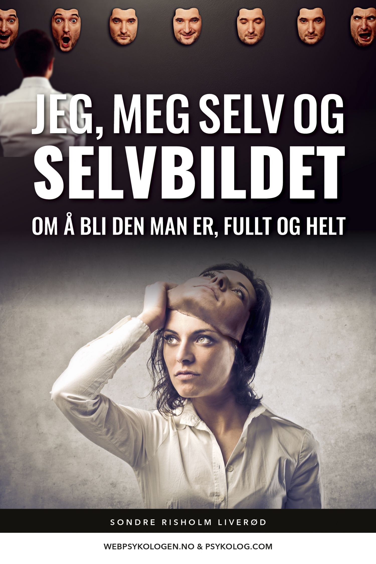 Jeg, meg selv og selvbildet - om å bli den man er, fullt og helt