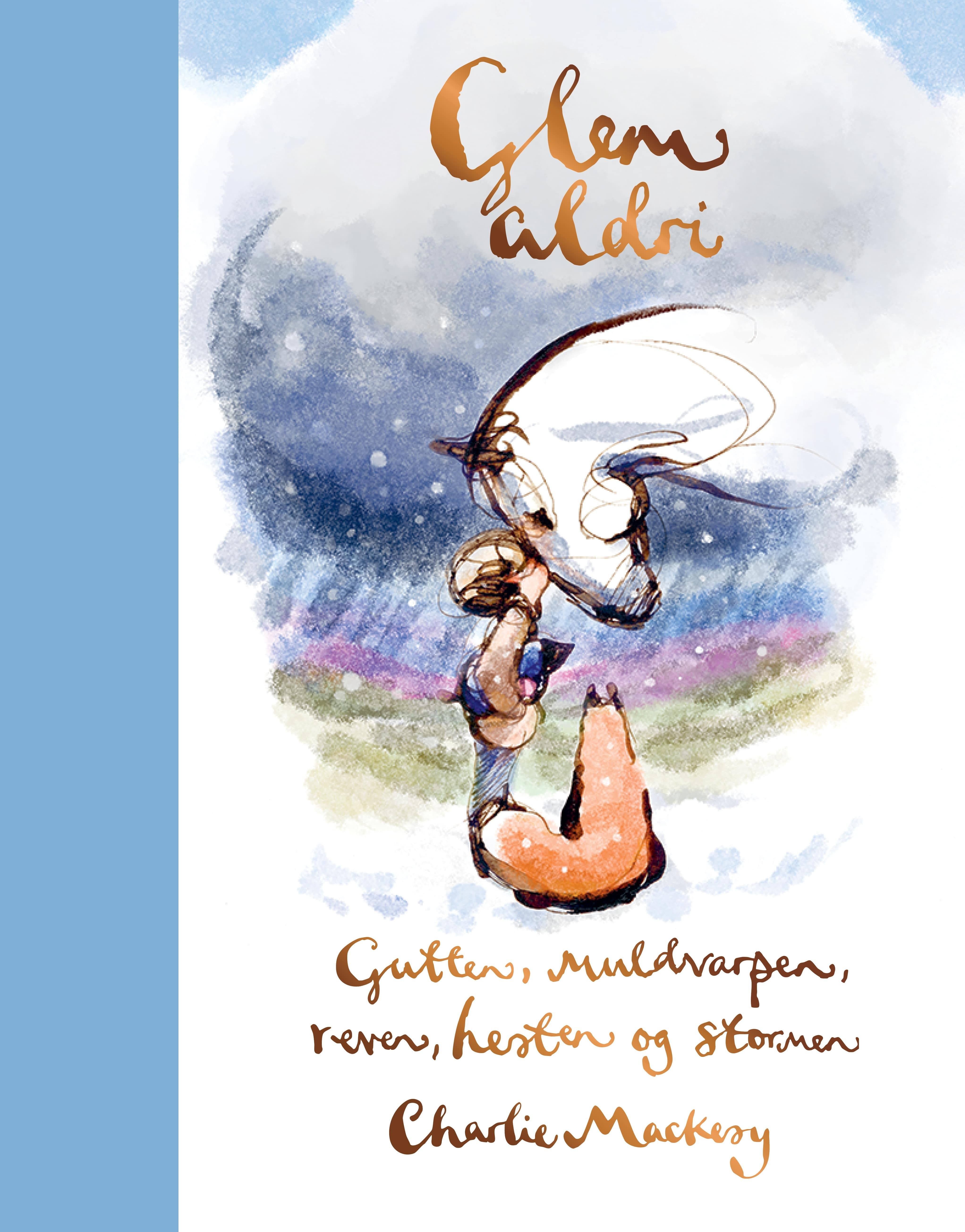 Glem aldri - Gutten, muldvarpen, reven, hesten og stormen