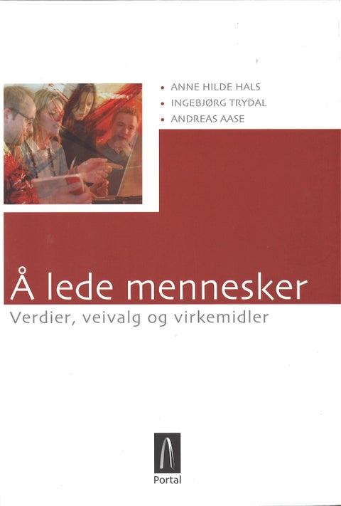 Å lede mennesker - verdier, veivalg og virkemidler