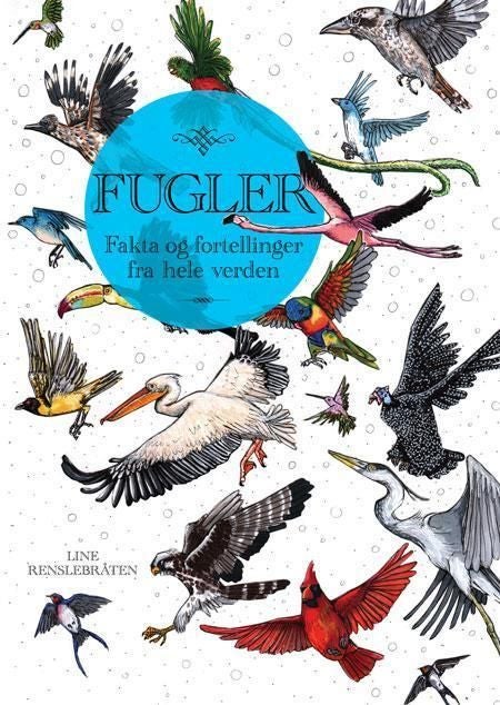 Fugler - fakta og fortellinger fra hele verden