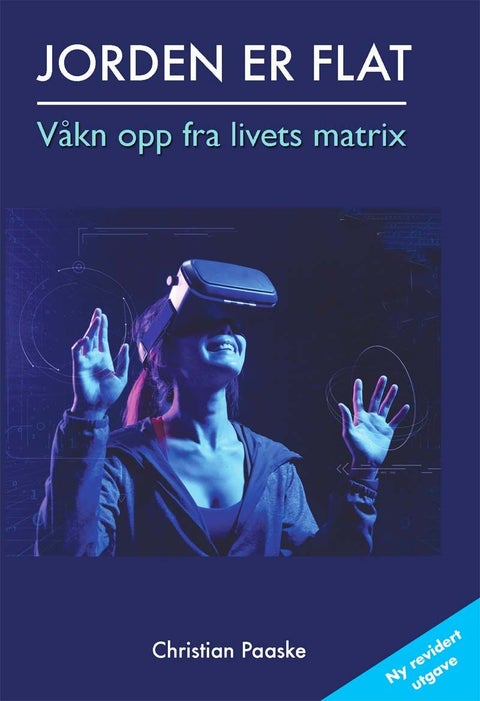 Jorden er flat - våkn opp fra livets matrix