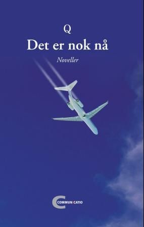 Det er nok nå - noveller