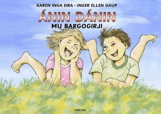 Ánin dánin - mu bargogirji : lahkan- ja cállinráhkkaneapmi