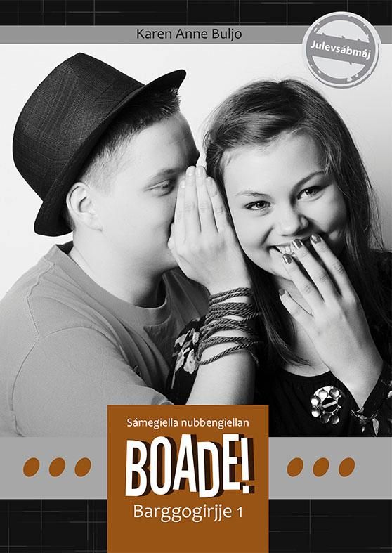 Boade! - barggogirjje 1 : sámegiella nubbingiellan