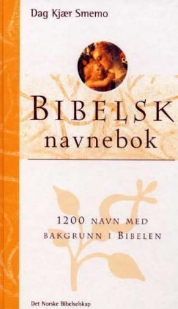 Bibelsk navnebok - 1200 navn med bakgrunn i bibelen