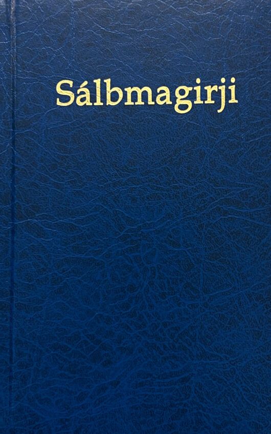Sálbmagirji = Salmebok : Gud til ære og de samiske menigheter til oppbyggelse - ipmilii gudnin ja Sámi searvegottiide bajásrahkadussan