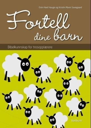 Fortell dine barn - bibelkunnskap for trosopplærere