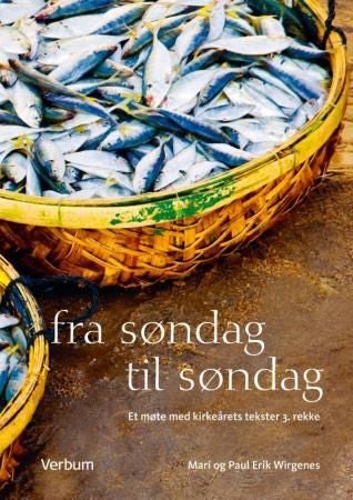 Fra søndag til søndag - et møte med kirkeårets tekster 3. rekke