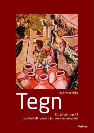 Tegn - fortolkninger til tegnfortellingene i Johannesevangeliet