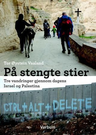På stengte stier - tre vandringer gjennom dagens Israel og Palestina