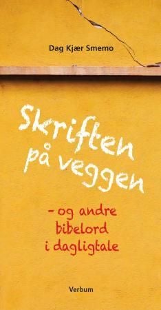 Skriften på veggen - og andre bibelord i dagligtale