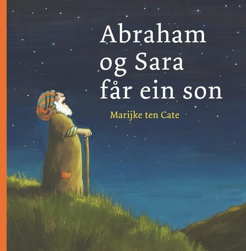 Abraham og Sara får ein son - min biletbibel - minibok : første Mosebok 12-21