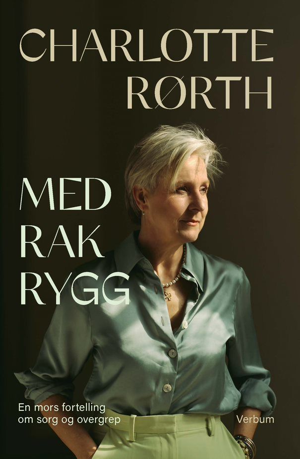 Med rak rygg - en mors fortelling om sorg og overgrep