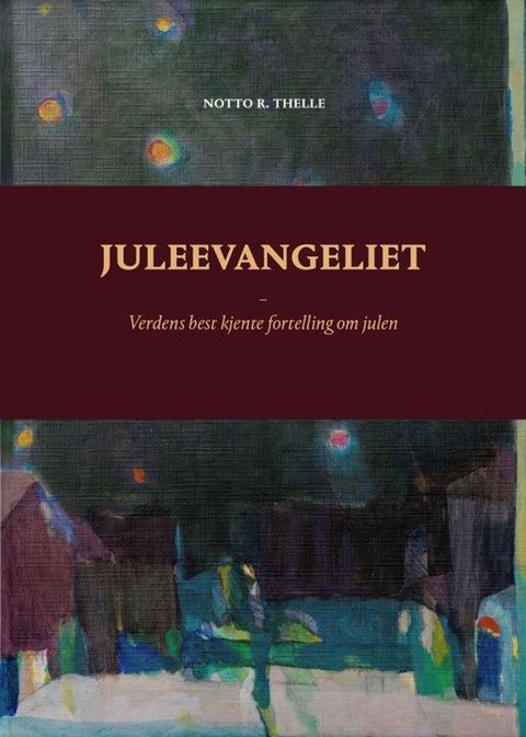 Juleevangeliet - verdens best kjente fortelling om julen