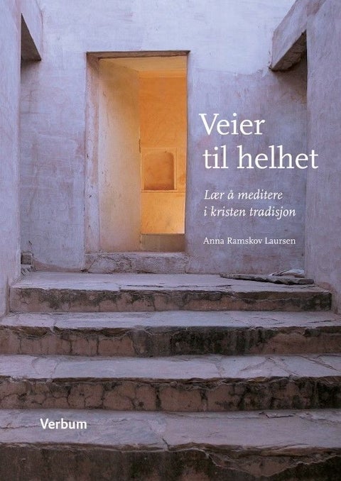 Veier til helhet - lær å meditere i kristen tradisjon