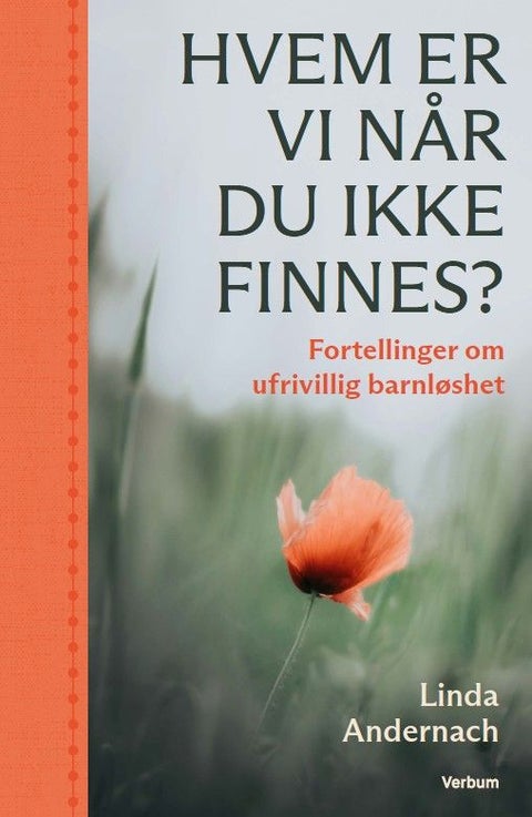 Hvem er vi når du ikke finnes? - fortellinger om ufrivillig barnløshet