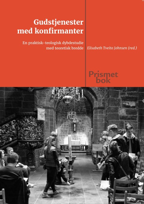 Gudstjenester med konfirmanter - en praktisk-teologisk dybdestudie med teoretisk bredde