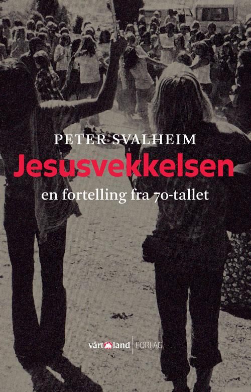 Jesusvekkelsen - en fortelling fra 70-tallet