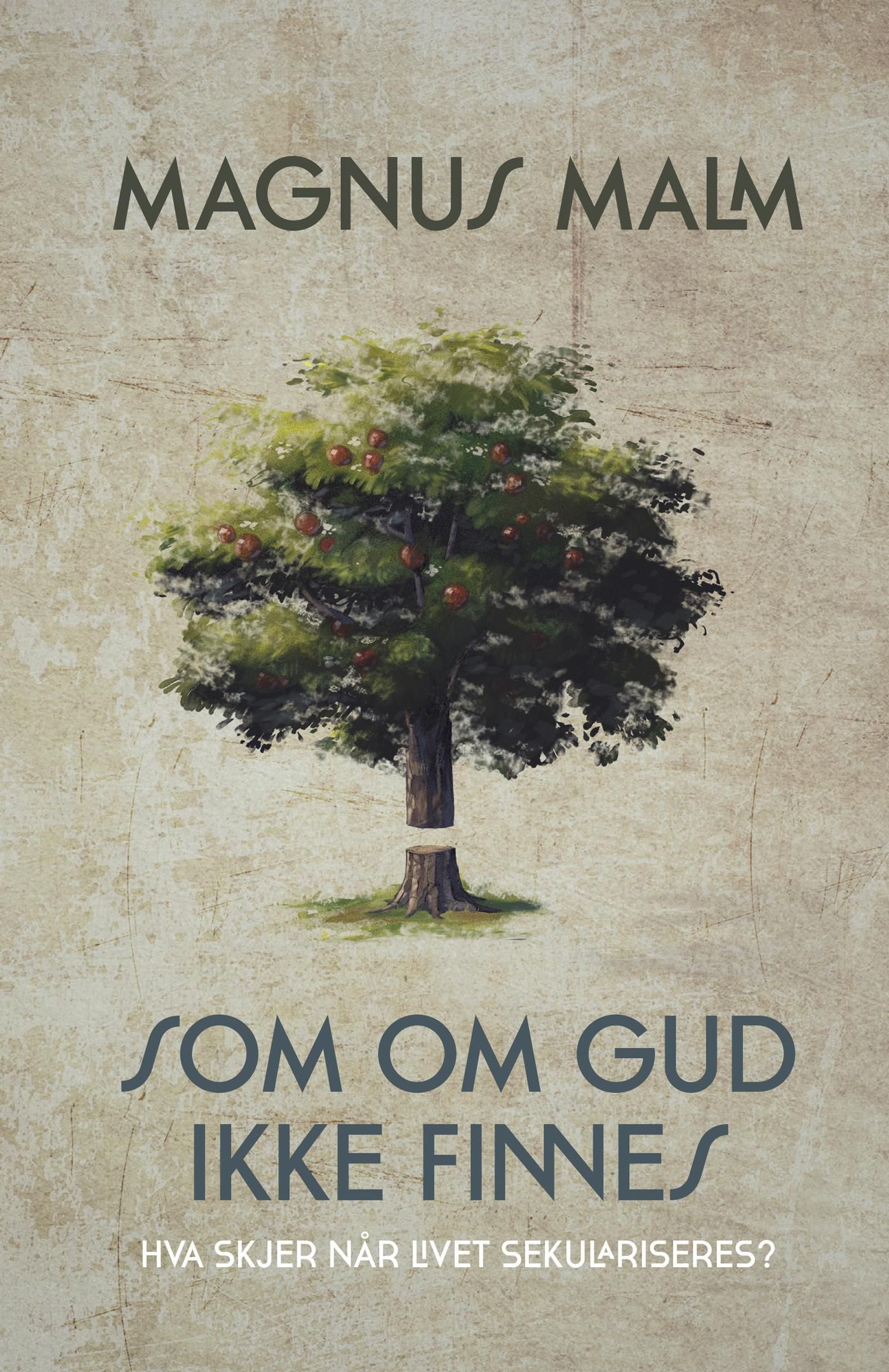 Som om Gud ikke finnes - hva skjer når livet sekulariseres?