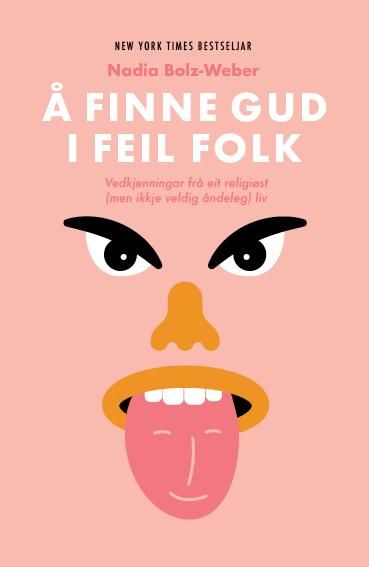 Å finne Gud i feil folk - vedkjenningar frå eit religiøst (men ikkje veldig åndeleg) liv