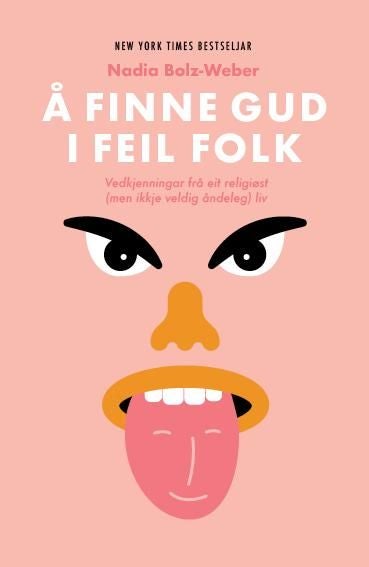 Å finne Gud i feil folk - vedkjenningar frå eit religiøst (men ikkje veldig åndeleg) liv