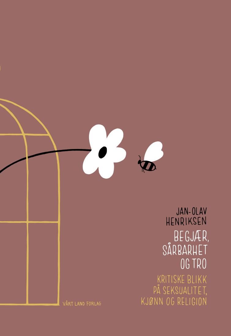 Begjær, sårbarhet og tro - kritiske blikk på seksualitet, kjønn og religion