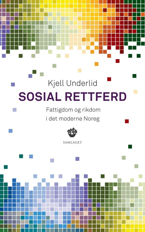 Sosial rettferd - fattigdom og rikdom i det moderne Noreg