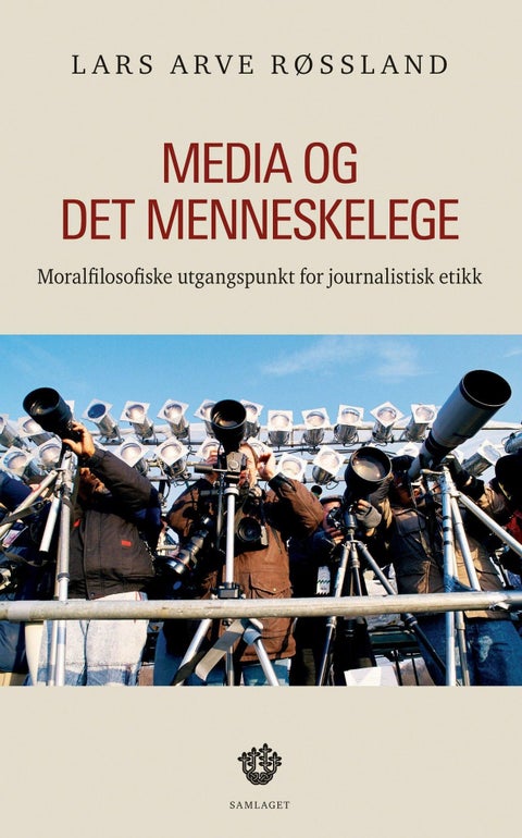 Media og det menneskelege - moralfilosofiske utgangspunkt for journalistisk etikk