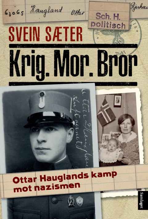 Krig. Mor. Bror - Ottar Hauglands kamp mot nazismen