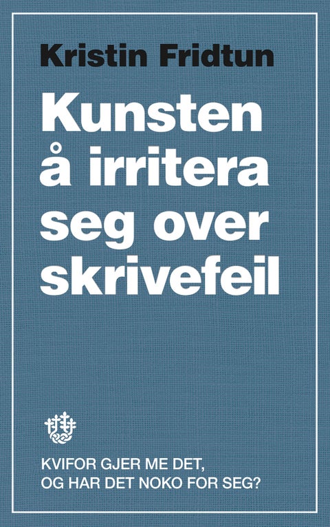 Kunsten å irritera seg over skrivefeil - kvifor gjer me det, og har det noko for seg?