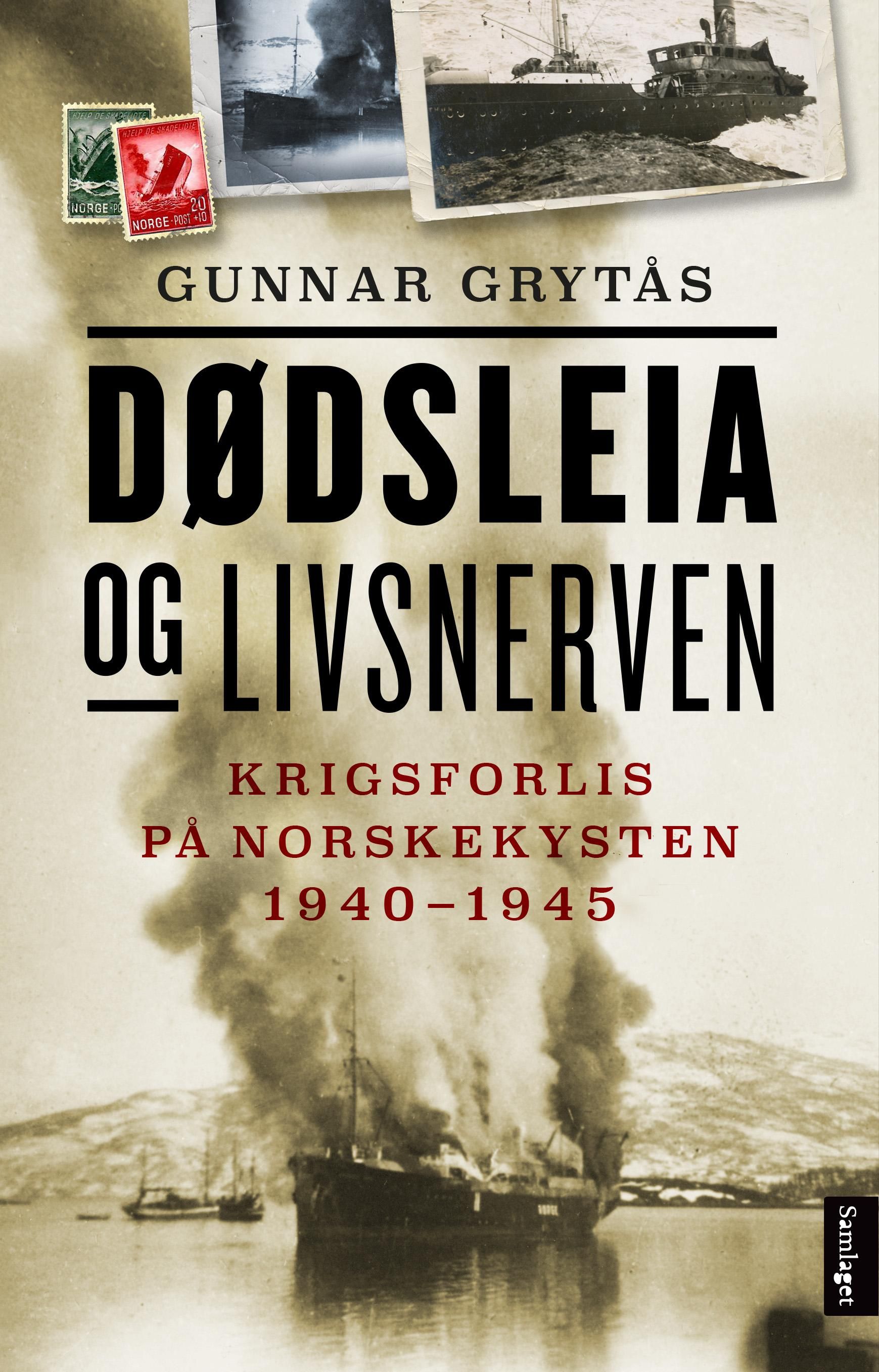 Dødsleia og livsnerven - krigsforlis på norskekysten 1940-1945