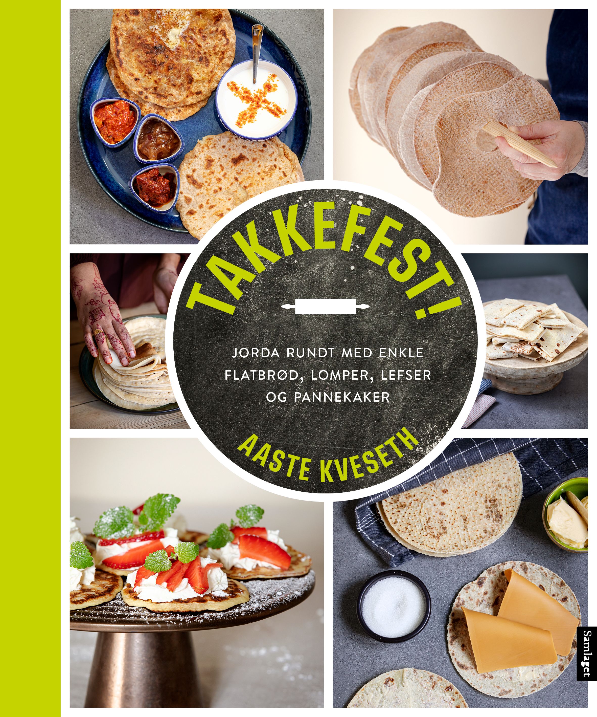Takkefest! - jorda rundt med enkle flatbrød, lomper, lefser og