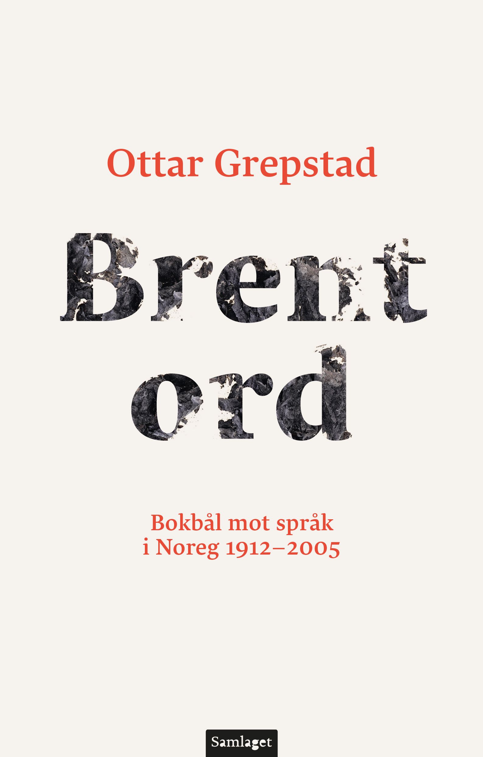 Brent ord - bokbål mot språk i Noreg 1912-2005