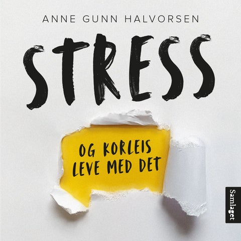 Stress og korleis leve med det - 9 historier, 14 tips