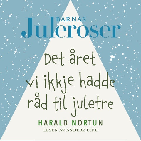 Det året vi ikkje hadde råd til juletre