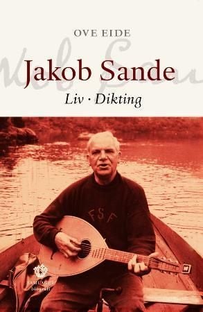 Jakob Sande - liv - dikting
