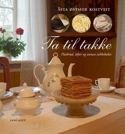 Ta til takke - flatbrød, lefser og annan takkebakst