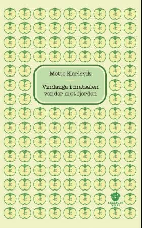 Vindauga i matsalen vender mot fjorden - roman