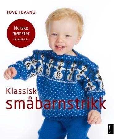 Klassisk småbarnstrikk - norske mønster frå 0 til 4 år