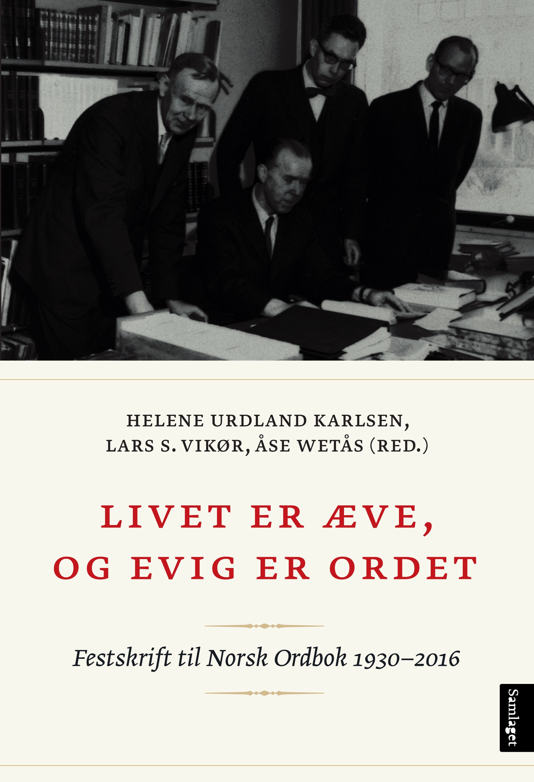 Livet er æve, og evig er ordet - Norsk ordbok 1930-2016