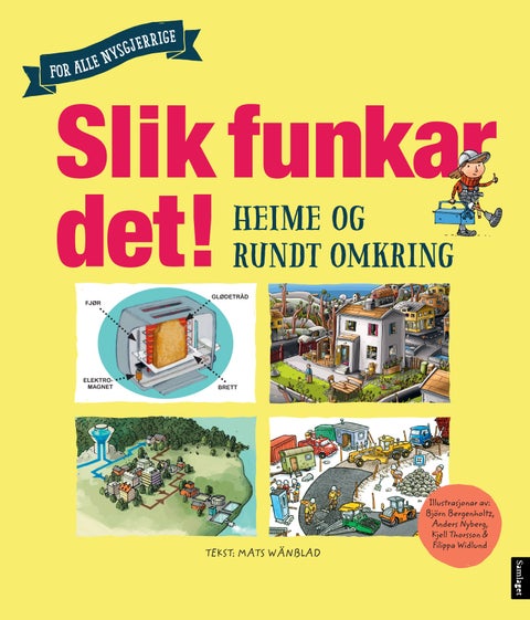 Slik funkar det! - heime og rundt omkring : for alle nysgjerrige