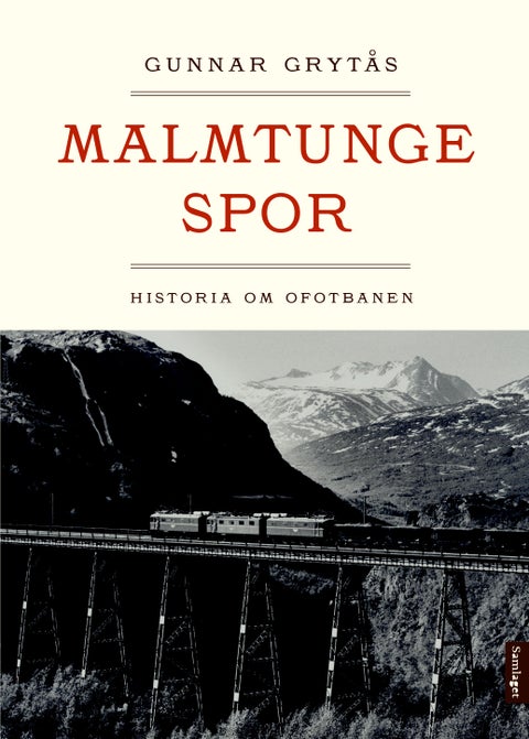 Malmtunge spor - historia om Ofotbanen