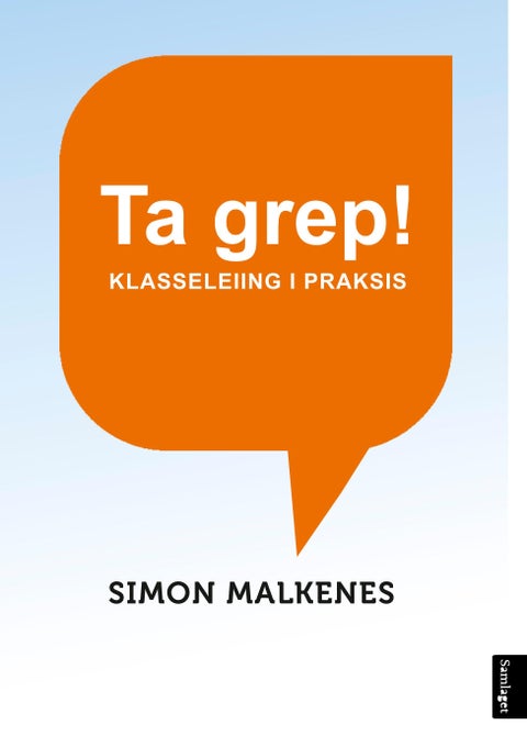 Ta grep! - klasseleiing i praksis