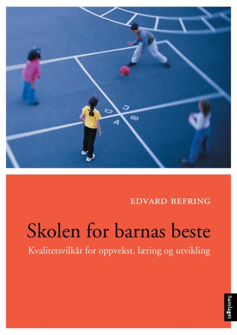 Skolen for barnas beste - kvalitetsvilkår for oppvekst, læring og utvikling