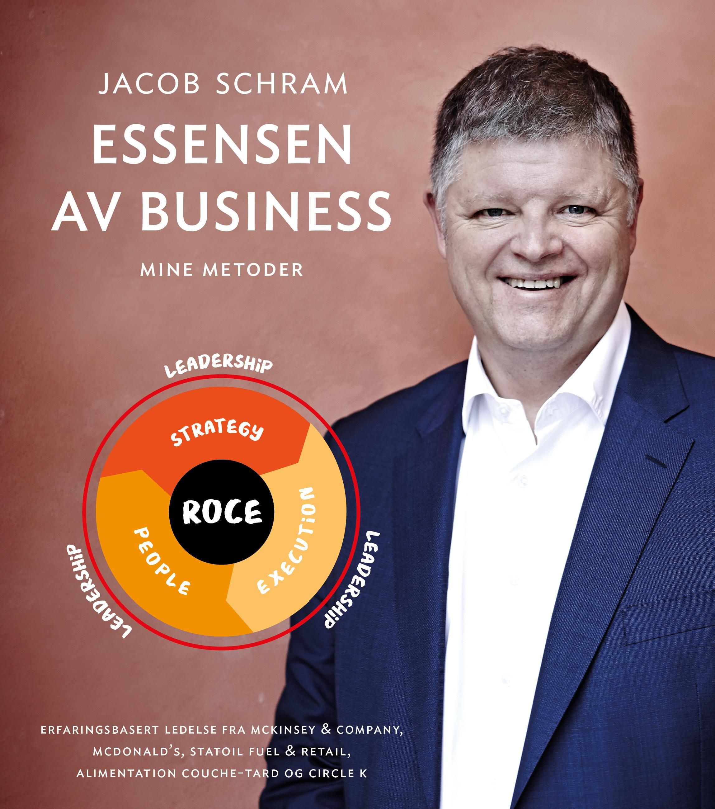 Essensen av business - mine metoder : erfaringsbasert ledelse fra McKinsey & company, McDonald's, Statoil fuel & retail, Alimentation couche-tard og Circle K