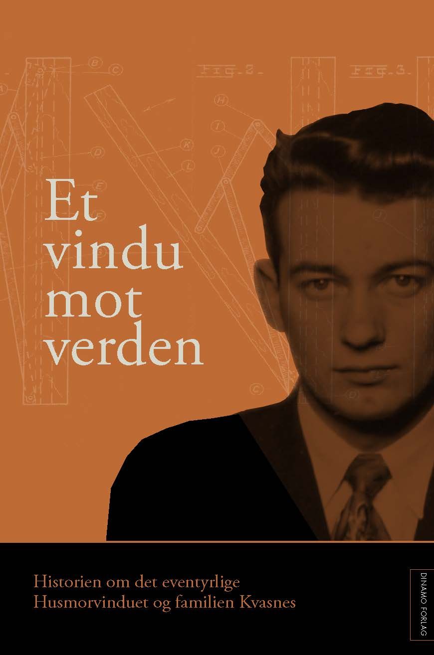 Et vindu mot verden - historien om det eventyrlige Husmorvinduet og familien Kvasnes