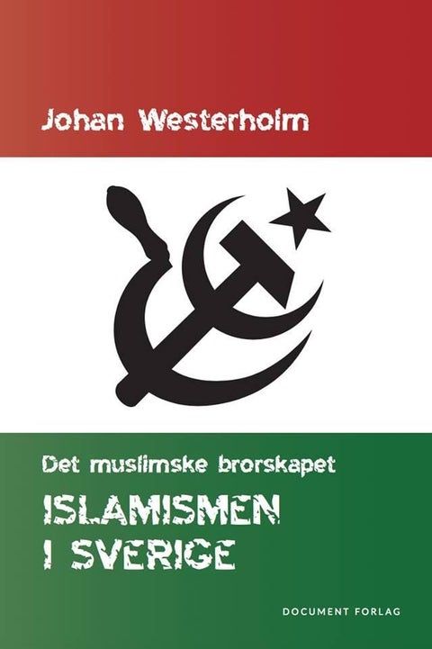 Islamismen i Sverige - Det muslimske brorskapet