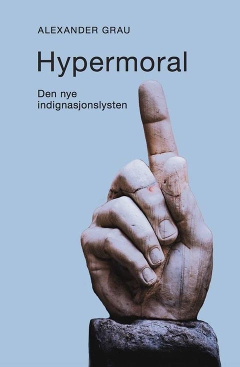 Hypermoral - den nye indignasjonslysten