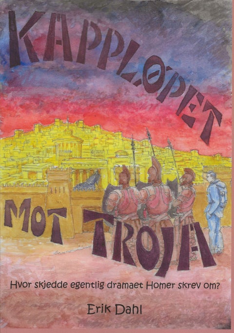 Kappløpet mot Troja - hvor skjedde egentlig dramaet Homer skrev om?